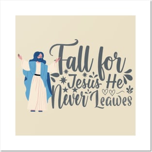 fall for jesus he never leaves Posters and Art